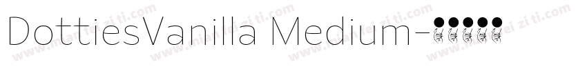 DottiesVanilla Medium字体转换